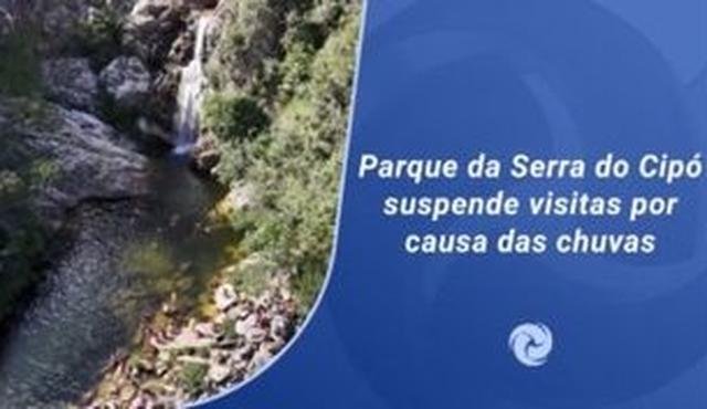 Parque da Serra do Cip� suspende visitas por causa das chuvas