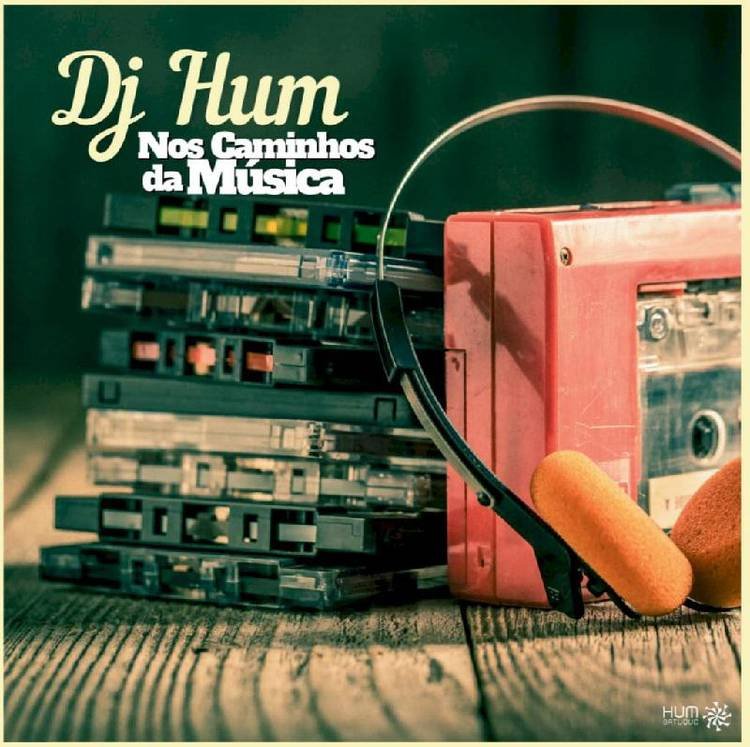 DJ Hum celebra 40 Anos de legado com o in�dito �lbum 'Nos Caminhos da M�sica'