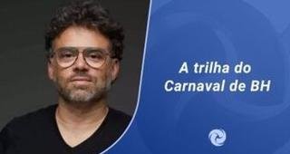 A trilha do Carnaval de BH