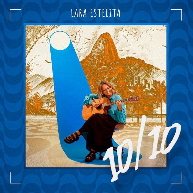 Com time da Canetaria e produ��o de Milton Guedes, Lara Estelita apresenta o �lbum '10/10'
