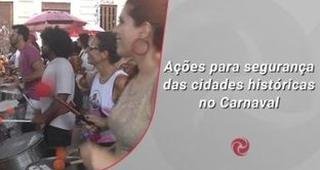 A��es para seguran�a das cidades hist�ricas no Carnaval