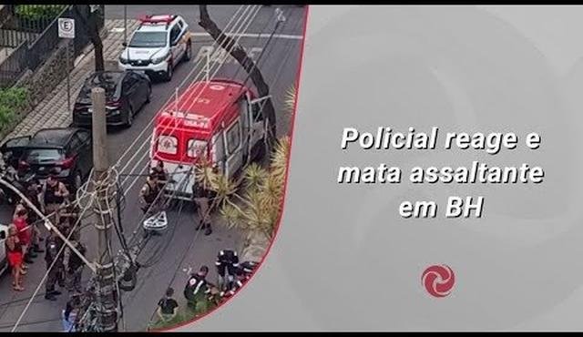 Policial reage e mata assaltante em BH