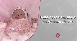 Beb� nasce em meio ao tr�nsito de BH