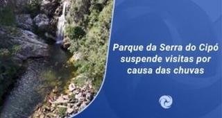 Parque da Serra do Cip� suspende visitas por causa das chuvas