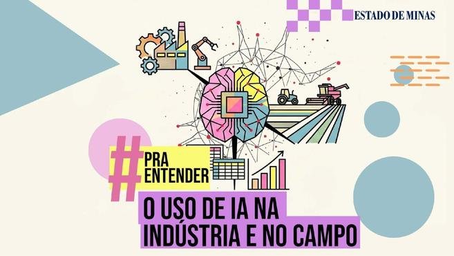 Entenda o uso de intelig�ncia artificial na ind�stria e na agropecu�ria 4.0