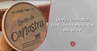 Queijo Canastra: tradi��o na mesa dos mineiros