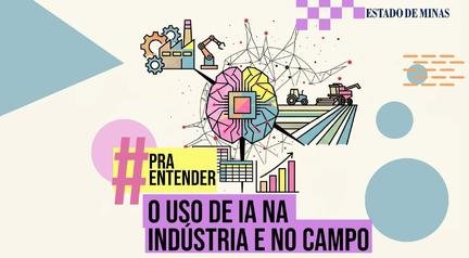 Entenda o uso de intelig�ncia artificial na ind�stria e na agropecu�ria 4.0