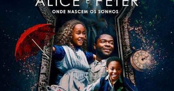 Alice e Peter: Onde Nascem os Sonhos - Uai Cinema