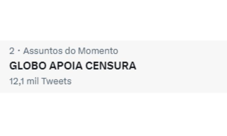 Tag 'GLOBO APOIA A CENSURA' chegou ao segundo lugar nos Trending topics