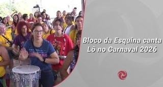 Bloco da Esquina canta L� no Carnaval 2026